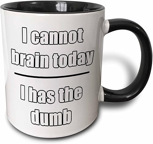 3dRose I Cannot Brain Today I Has The Dumb - Taza de 11 onzas, color negro y blanco