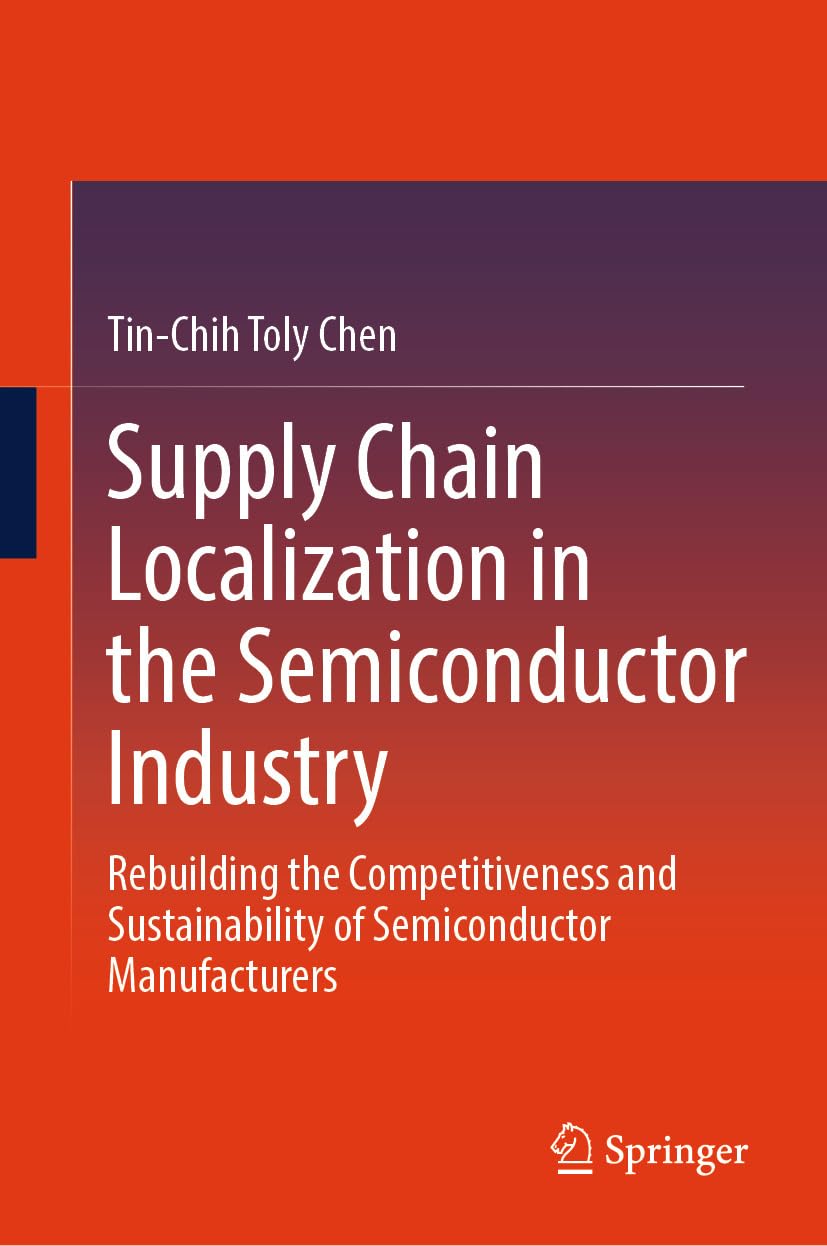Supply Chain Localization in the Semiconductor Industry: Rebuilding the Competitiveness and Sustainability of Semiconductor Manufacturers