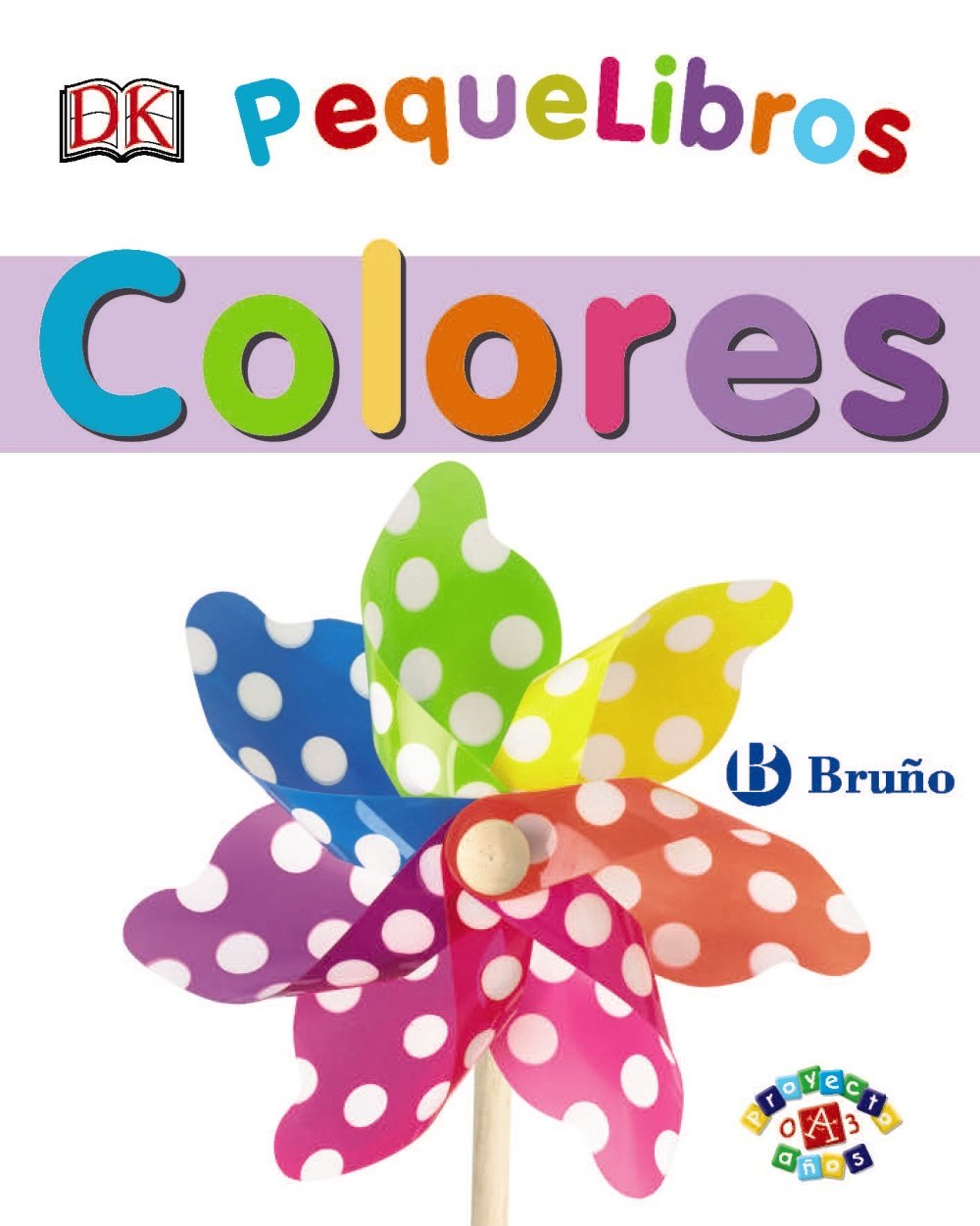 PequeLibros. Colores (Castellano - A PARTIR DE 0 AÑOS - PROYECTO DE 0 A 3 AÑOS - Libros lógicos)