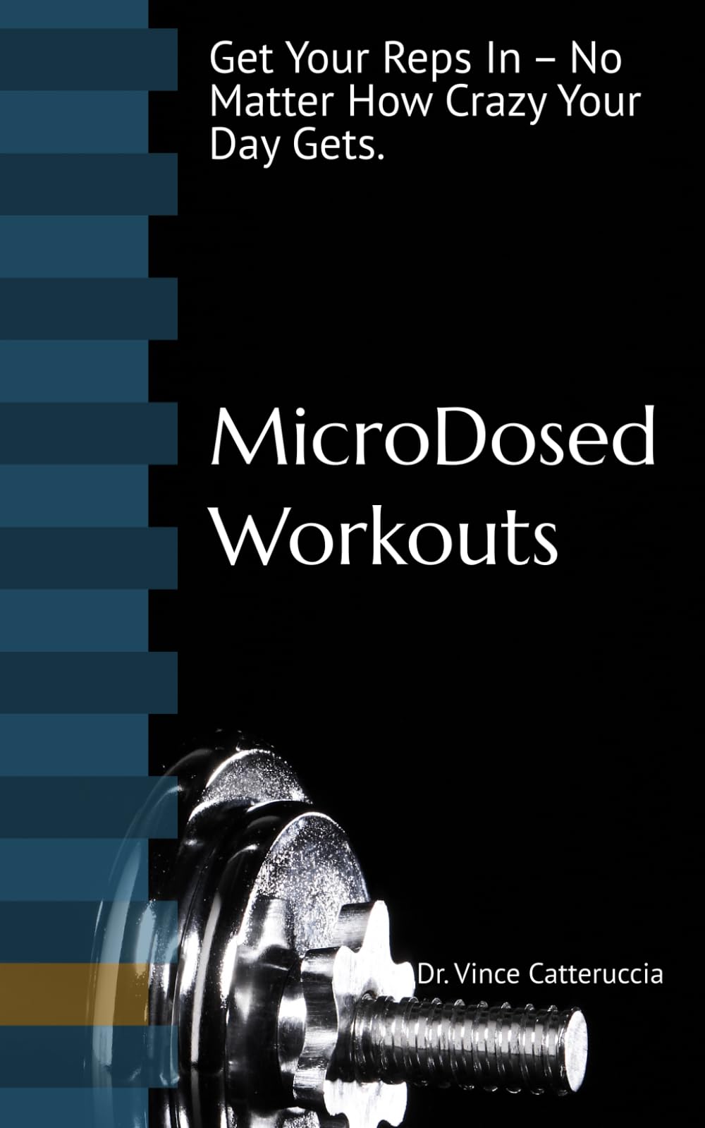 MicroDosed Workouts: Get Your Reps In – No Matter How Crazy Your Day Gets.