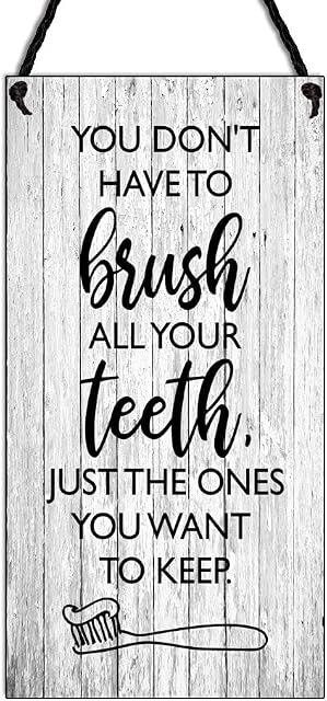 Maise & Rose Funny Bathroom Sign You Don't Have To Brush All Your Teeth Bathroom Wall Plaque Bathroom Décor 907