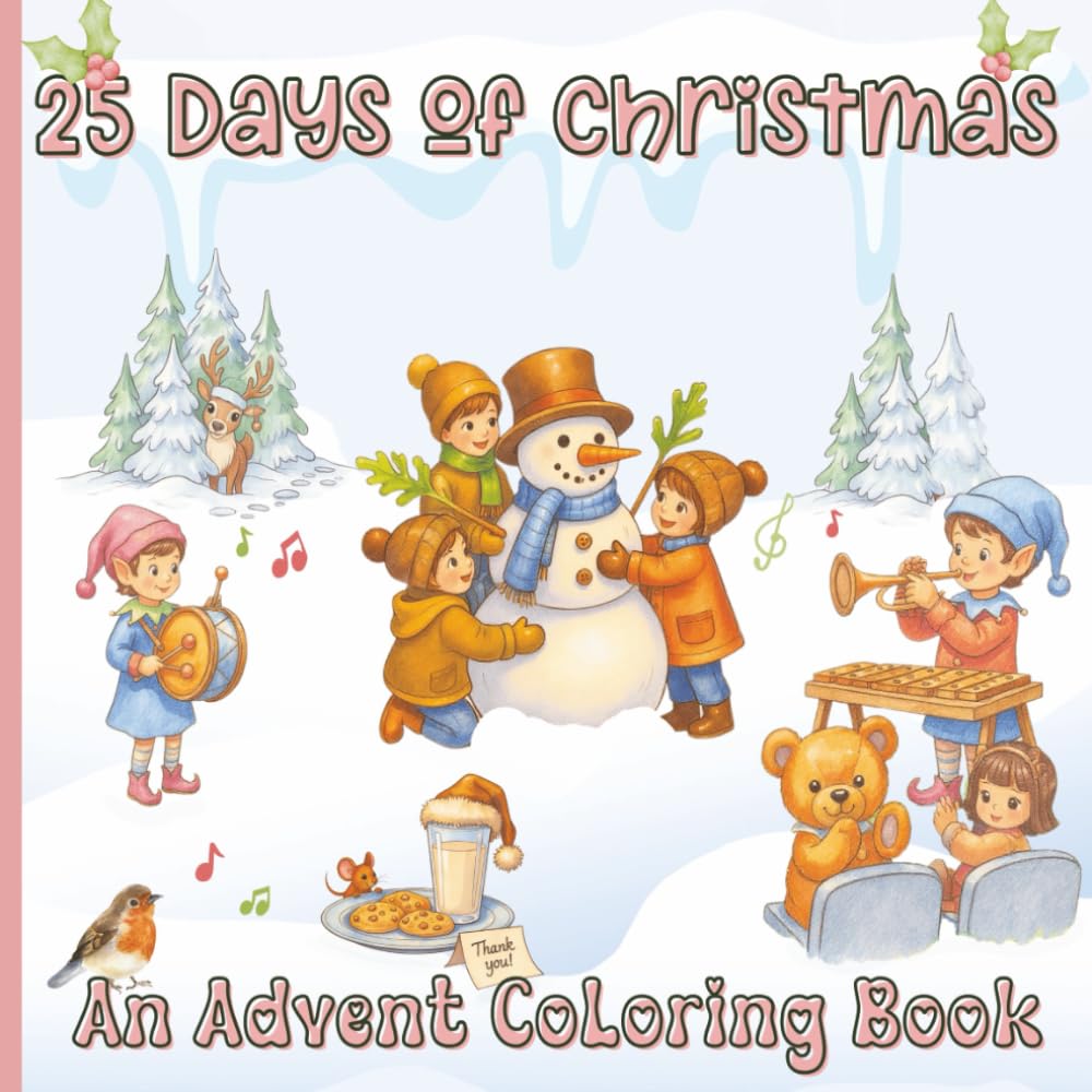 25 Days of Christmas, An Advent Coloring Book: Color 25 Festive Scenes of Santa, Reindeer, Elves, Christmas Trees, Gifts & More