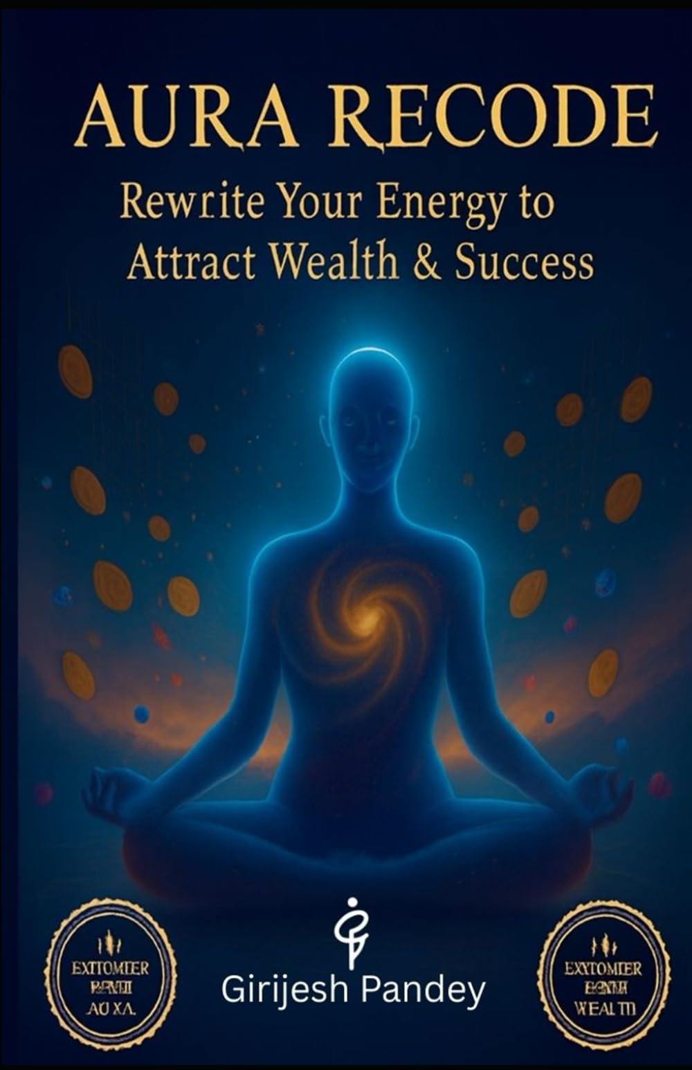 AURA RECODE: Rewrite Your Energy to Attract Wealth & Success