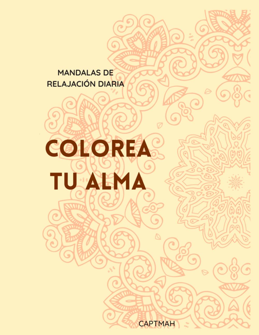 Colorea tu alma - Mandalas Captmah: Circulos florales
