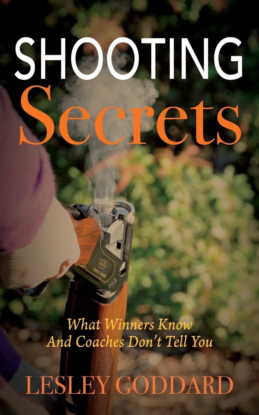 Shooting Secrets: What Winners Know and Coaches Don'T Tell You