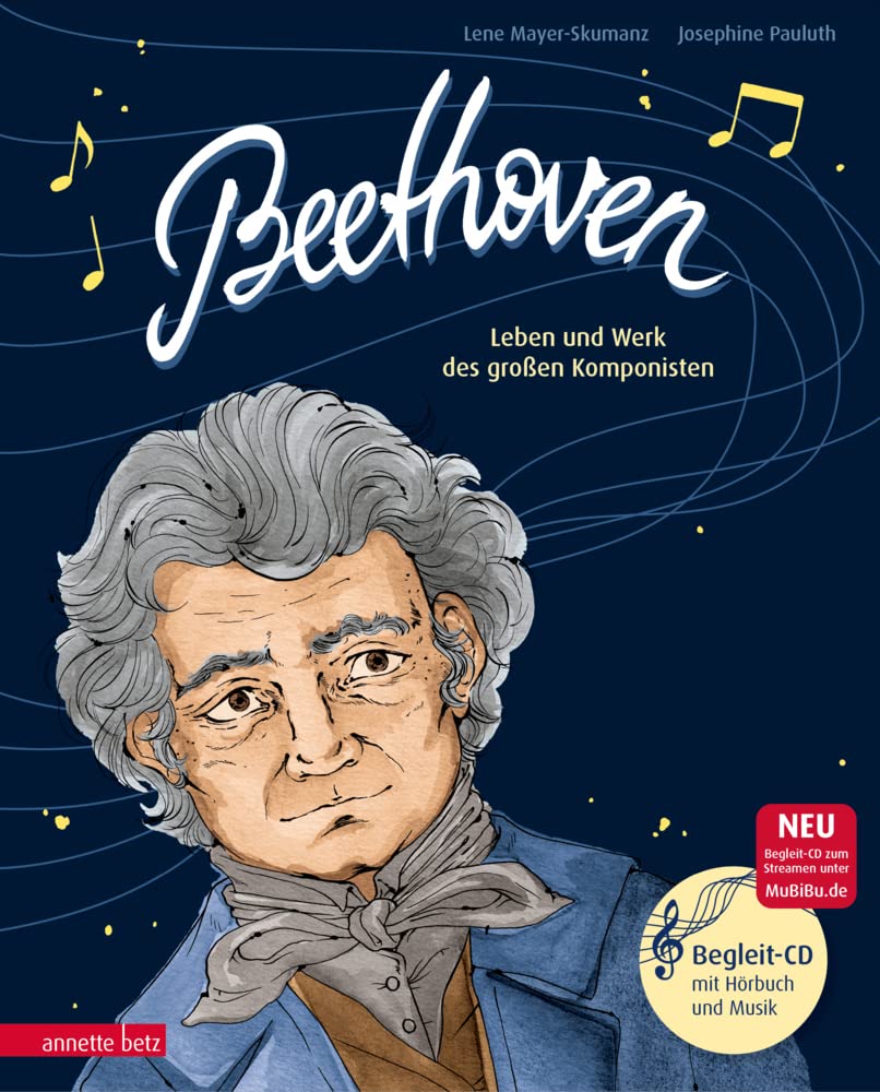 Beethoven (Das musikalische Bilderbuch mit CD und zum Streamen): Leben und Werk des großen Komponisten