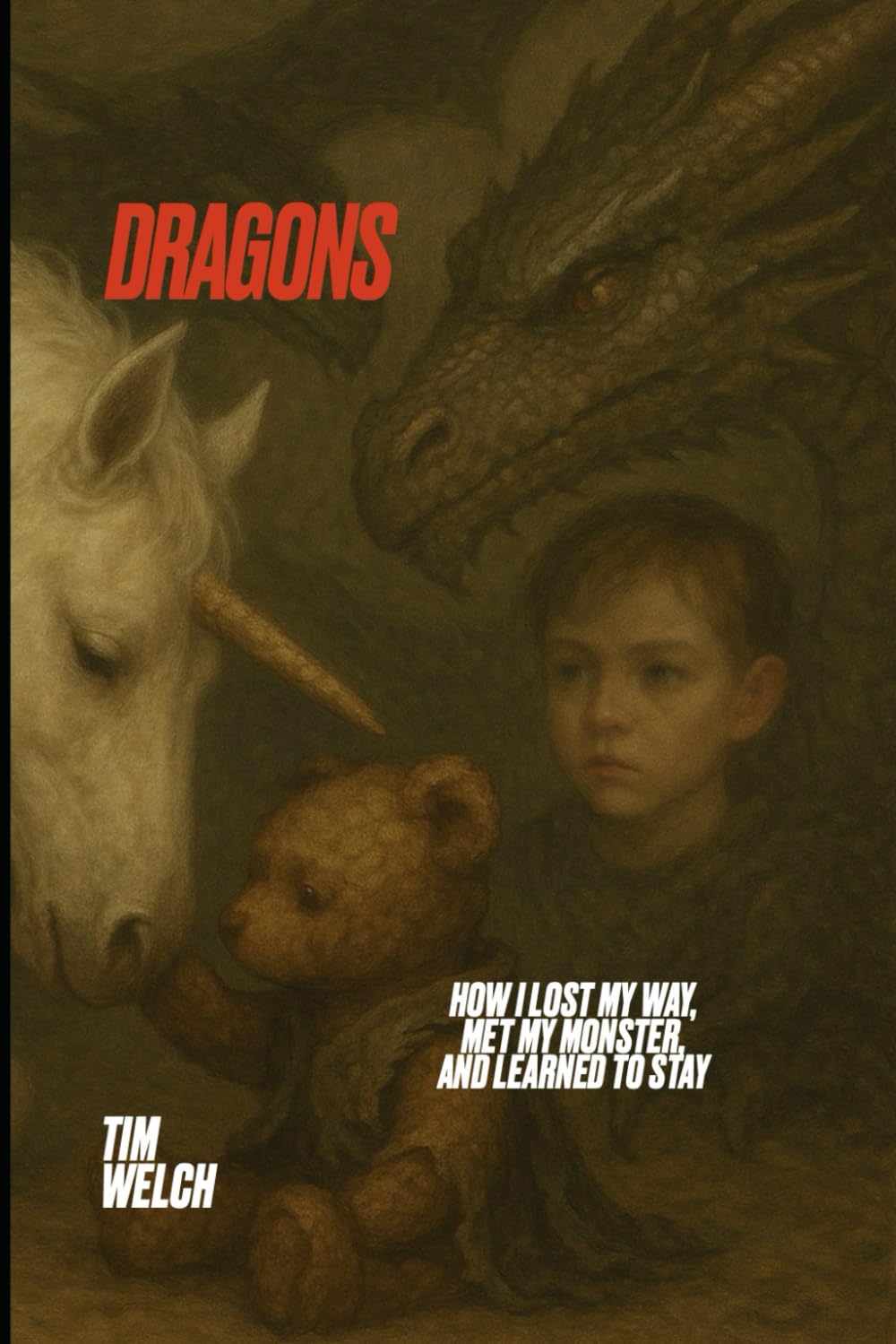 Dragons: How I Lost My Way, Met My Monster, and Learned to Stay