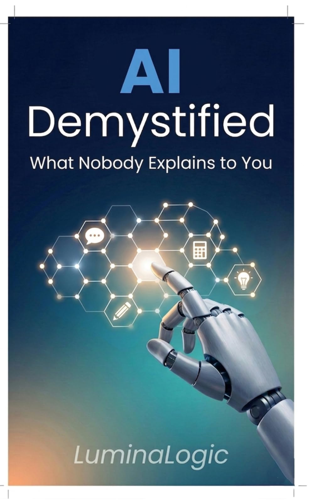 AI Demystified: What Nobody Explains to You