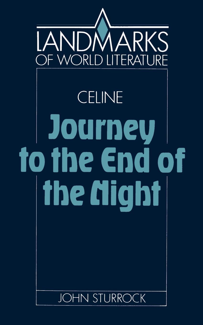 Celine: Journey to the End of the Night (Landmarks of World Literature)