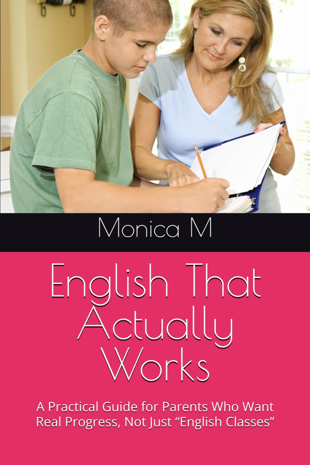 English That Actually Works: A Practical Guide for Parents Who Want Real Progress, Not Just “English Classes”