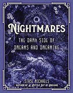 Nightmares: The Dark Side of Dreams and Dreaming