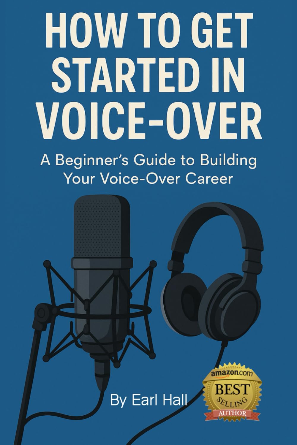 How To Get Started In Voice-Over: A Beginner's Guide to Building Your Voice-Over Career
