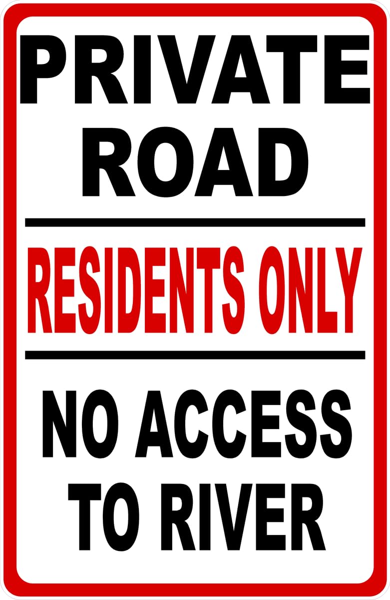 Private Road Residents Only No Access to River Sign (X1357) Metal Tin Signs 8x6 Inches Safety Caution