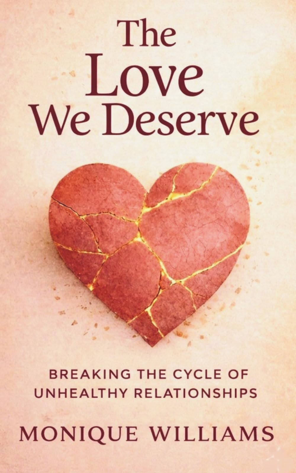 The Love We Deserve: Breaking The Cycle of Unhealthy Relationships
