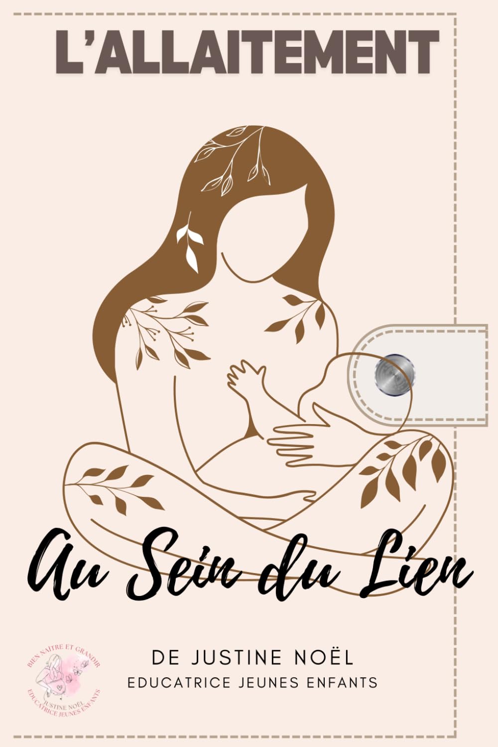 L’allaitement: Au sein du lien (Au côté de votre parentalité)