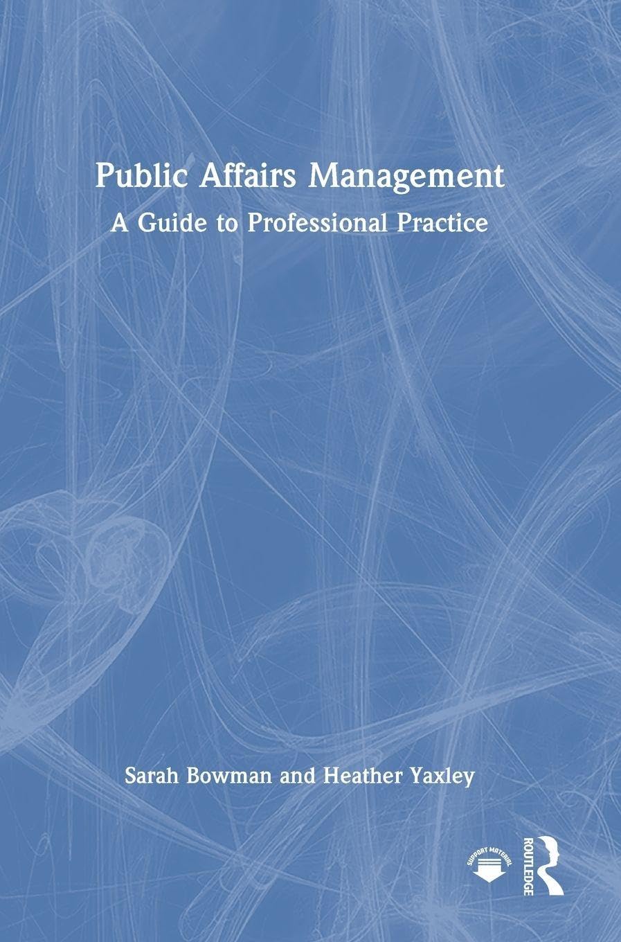 Public Affairs Management: A Guide to Professional Practice