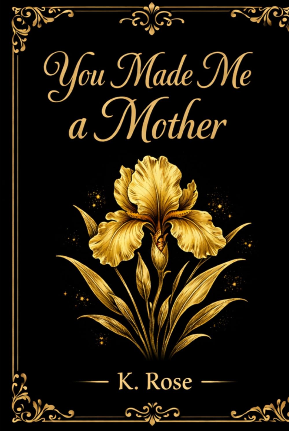 You Made Me a Mother: collection of poems from a new mother