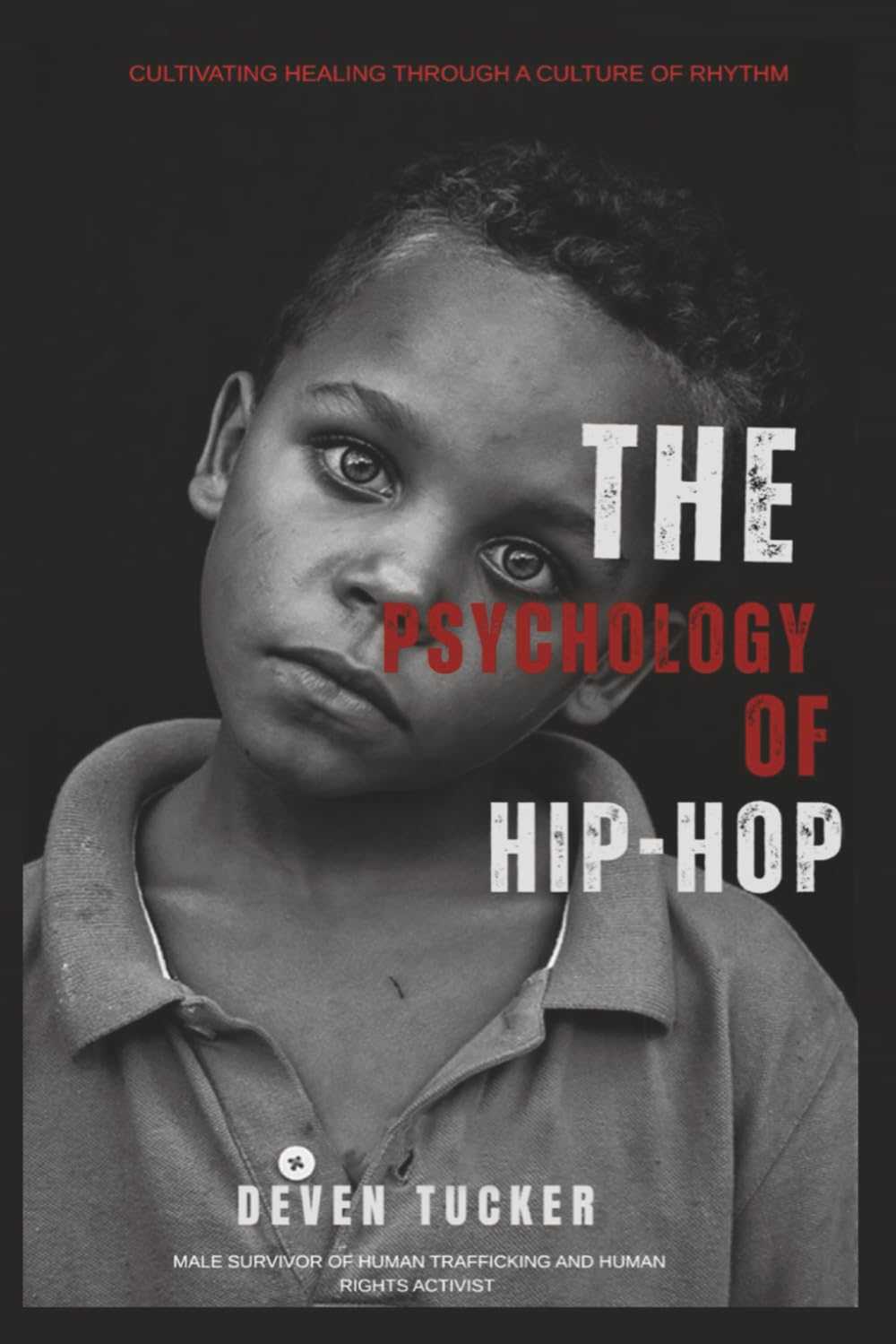 The Psychology of Hip Hop: Cultivating Healing through a Culture of Rhythm