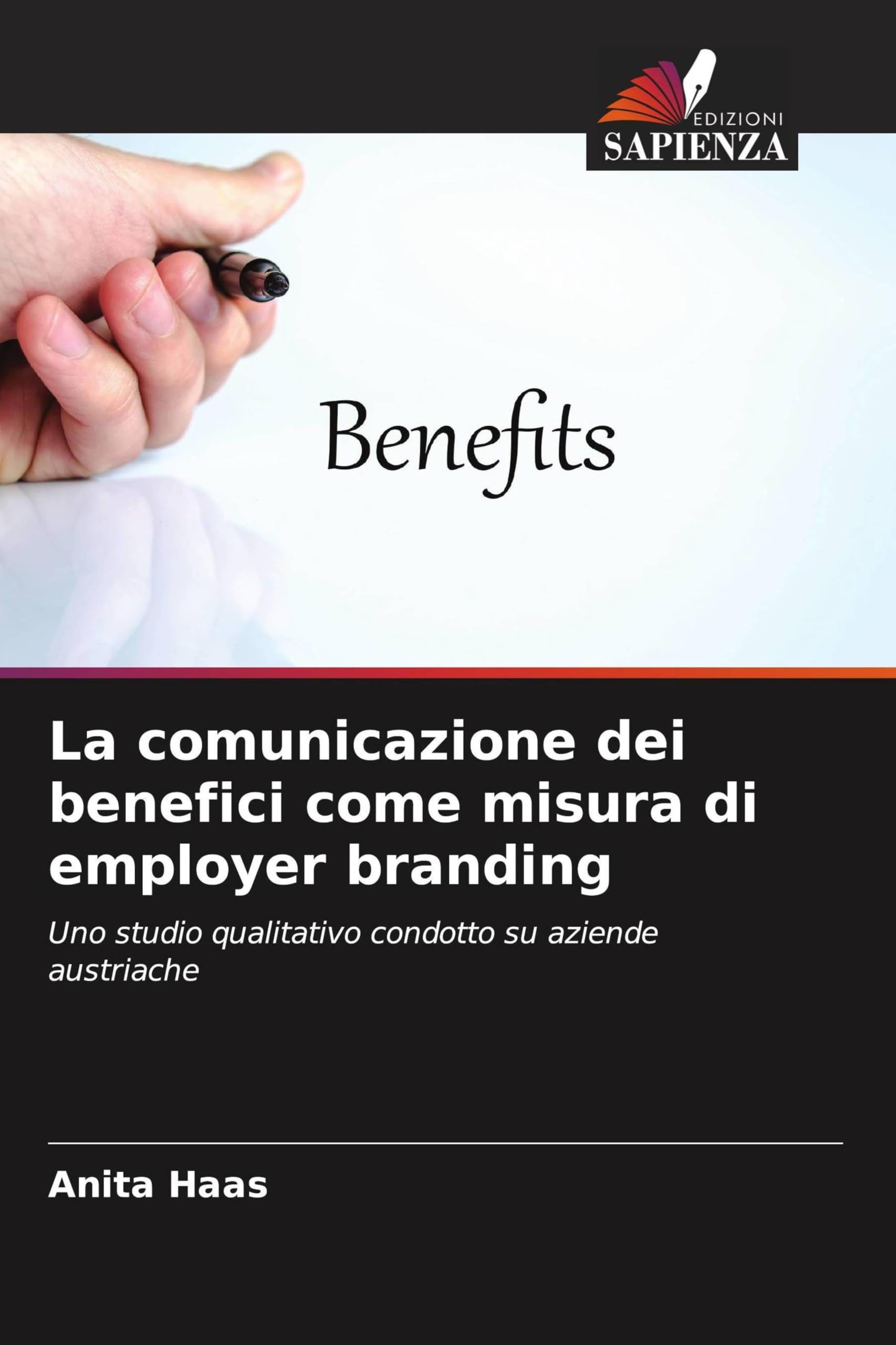 La comunicazione dei benefici come misura di employer branding: Uno studio qualitativo condotto su aziende austriache