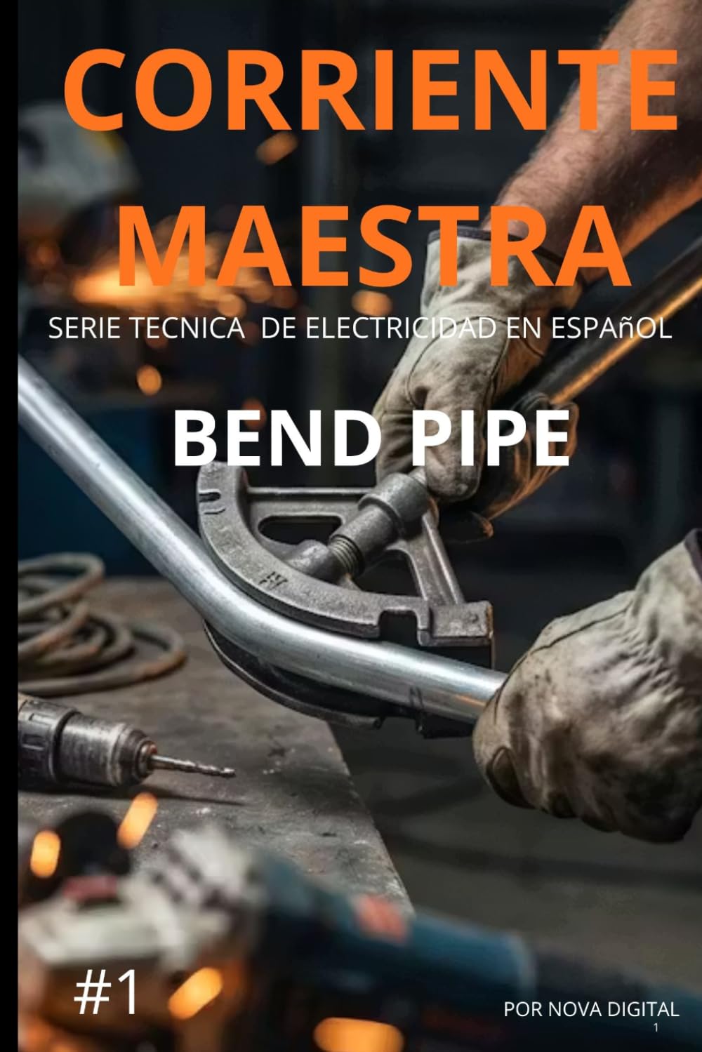 Corriente maestra: Bend pipe: DOMINA EL CONDUIT DESDE CERO: 1