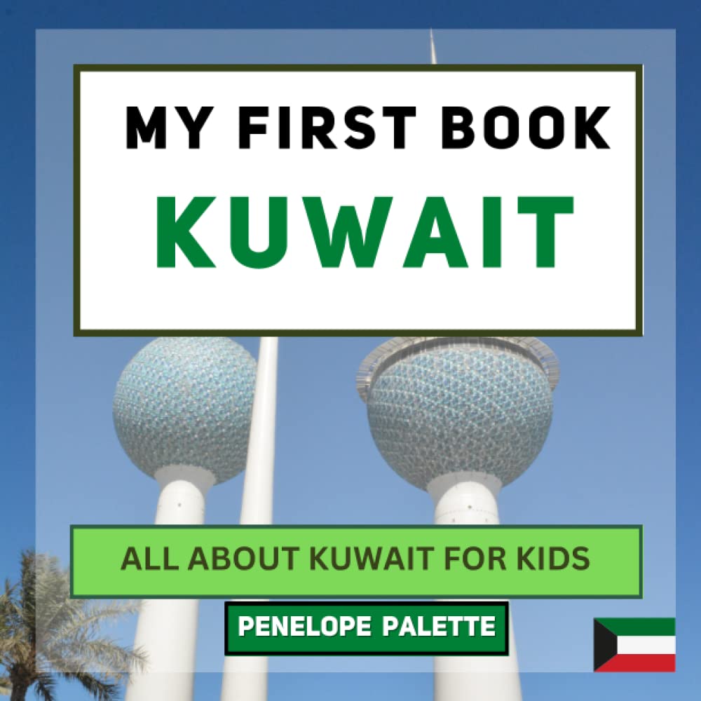 My First Book - Kuwait: All About Kuwait For Kids (My First Book - World Edition)