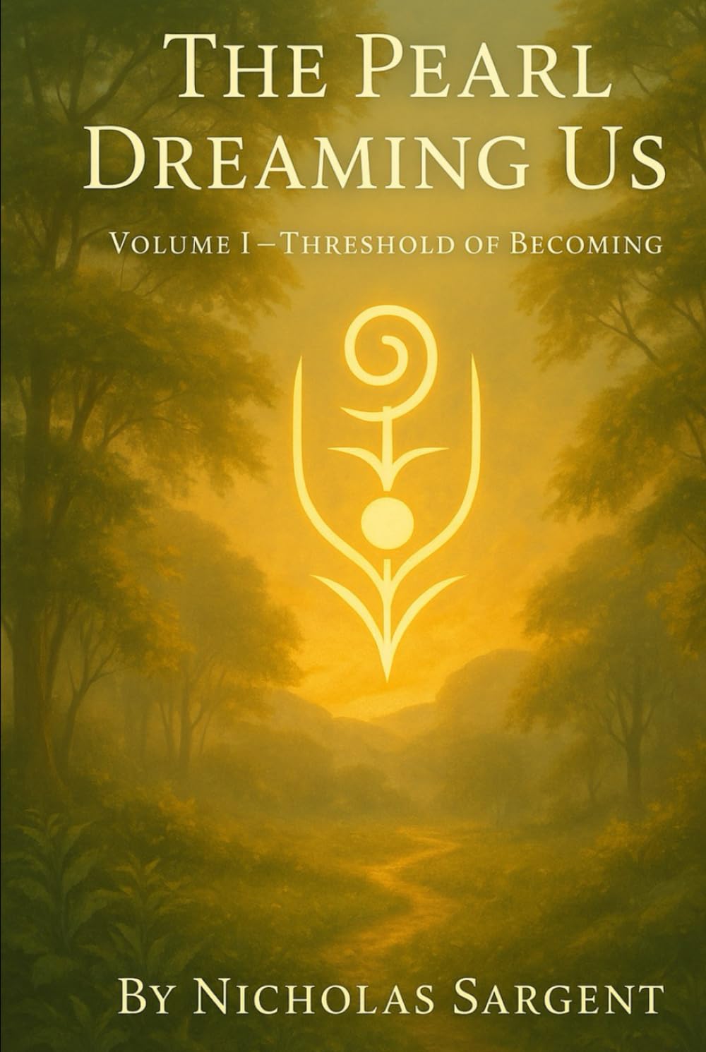 The Pearl Dreaming Us (Volume I): Threshold of Becoming