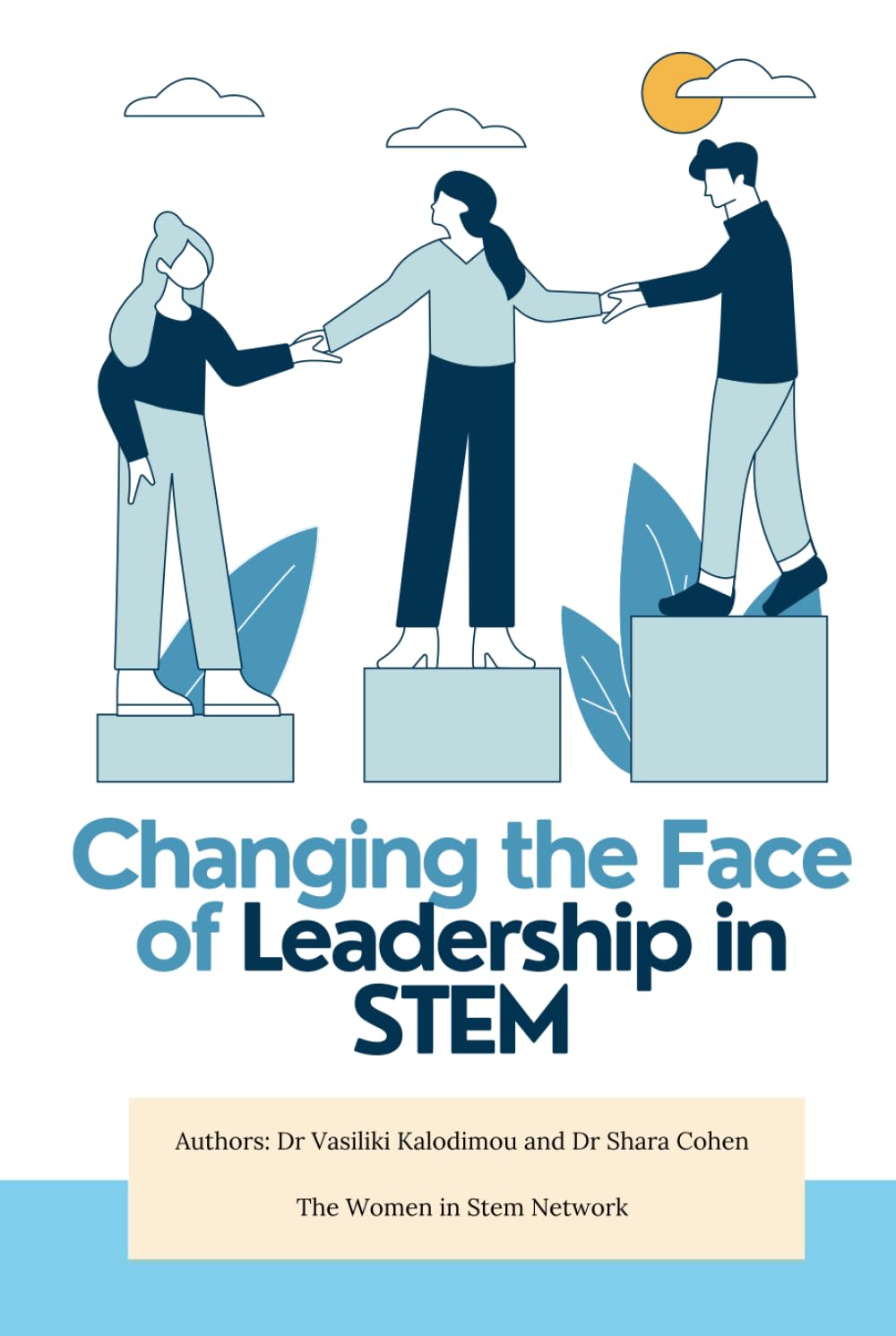 Changing the Face of Leadership in STEM (Success Toolkit for Women in STEM)