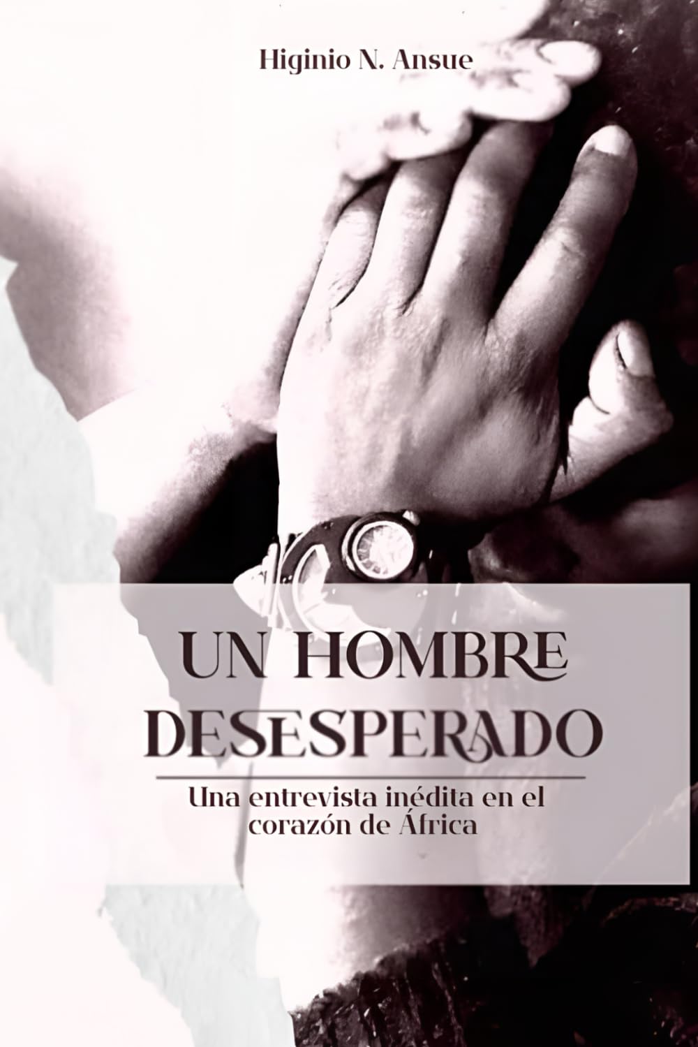 UN HOMBRE DESESPERADO: Una entrevista inédita en el corazón de África