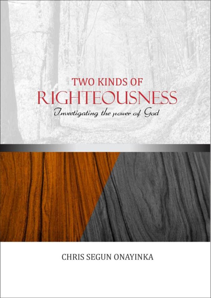 TWO KINDS of RIGHTEOUSNESS: INVESTIGATING THE POWER OF GOD