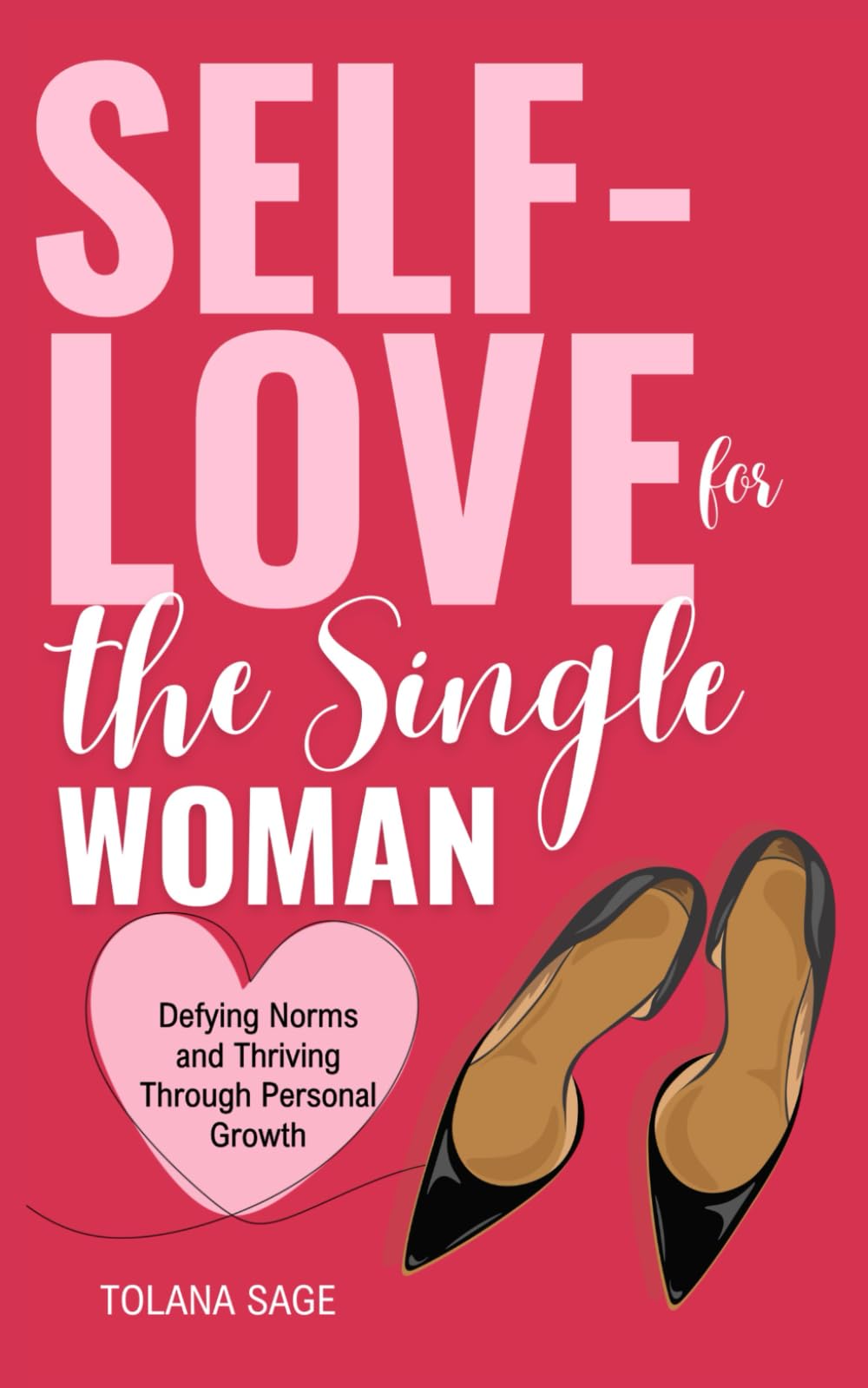 Self-Love for the Single Woman: Defying Norms and Thriving Through Personal Growth