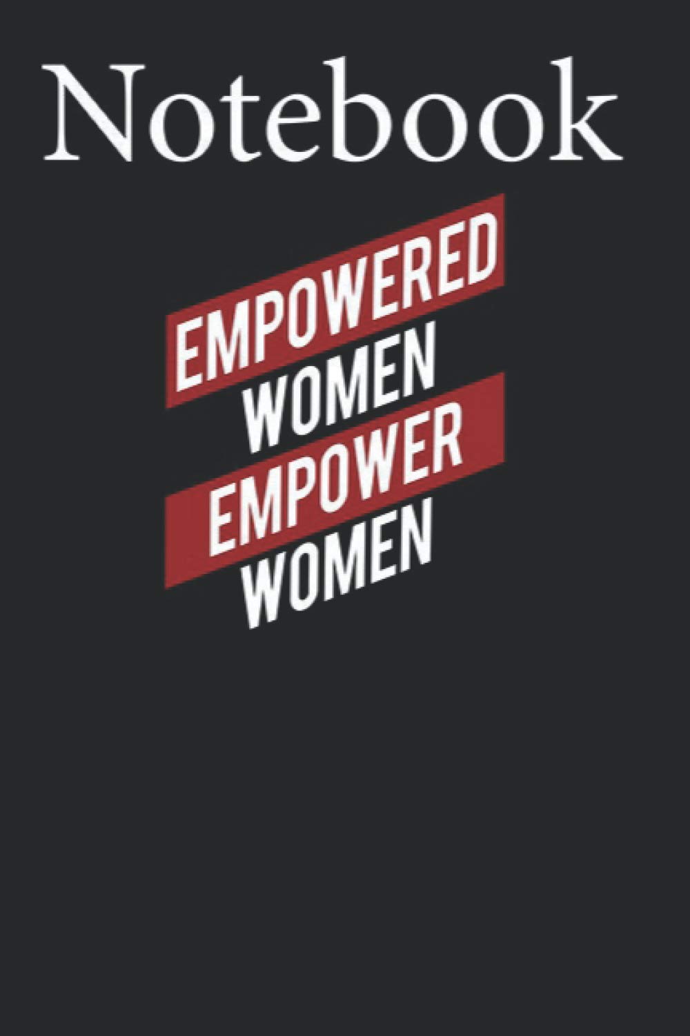 Composition Notebook: EMPOWERED WOMEN EMPOWER WOMEN Bold Red Feminist Gift Size 6'' x 9'' with 100 College Ruled Pages for Notes, To Do Lists, Doodles, Soft Cover, Matte Finish