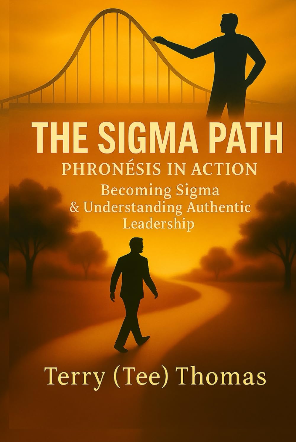 The Sigma Path Phronēsis in Action: Becoming Sigma and Understanding Authentic Leadership