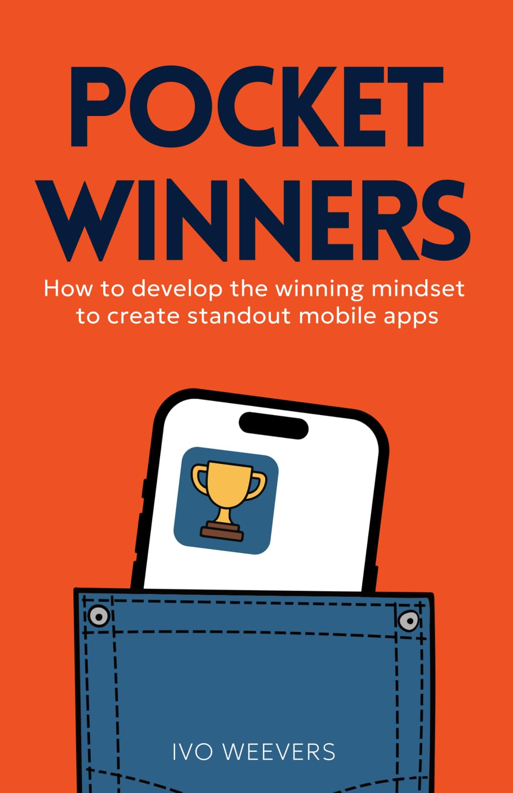 Pocket Winners: How to Develop the Winning Mindset for Creating Standout Mobile Apps