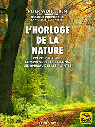 L’horloge de la nature: Prévoir le temps • Comprendre les