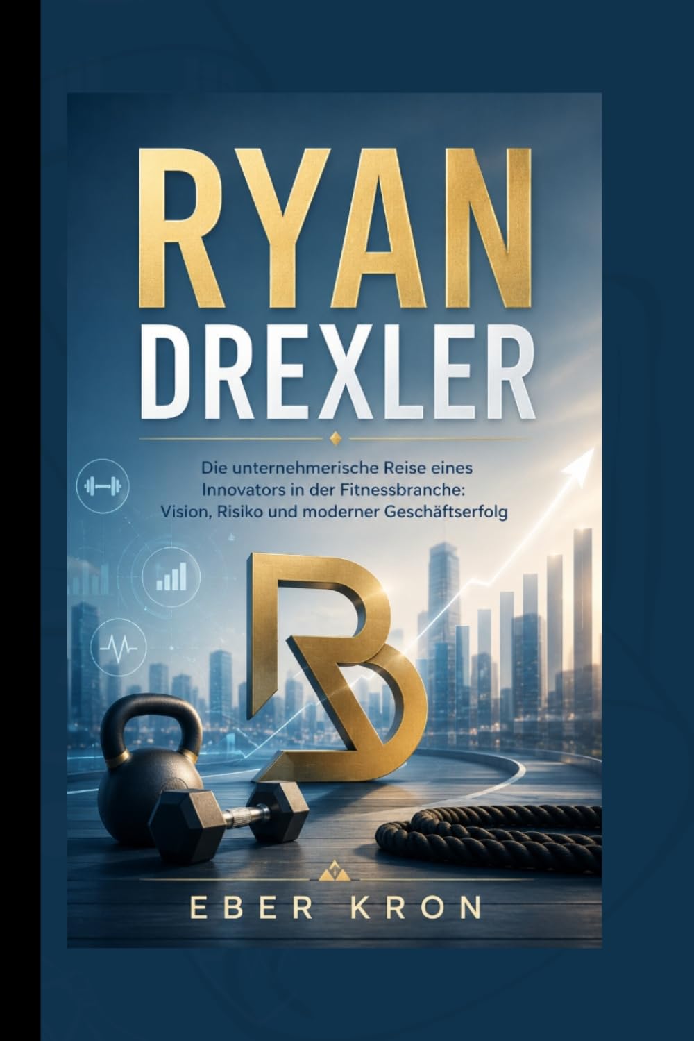 RYAN DREXLER: Die unternehmerische Reise eines Innovators in der Fitnessbranche: Vision, Risiko und moderner Geschäftserfolg