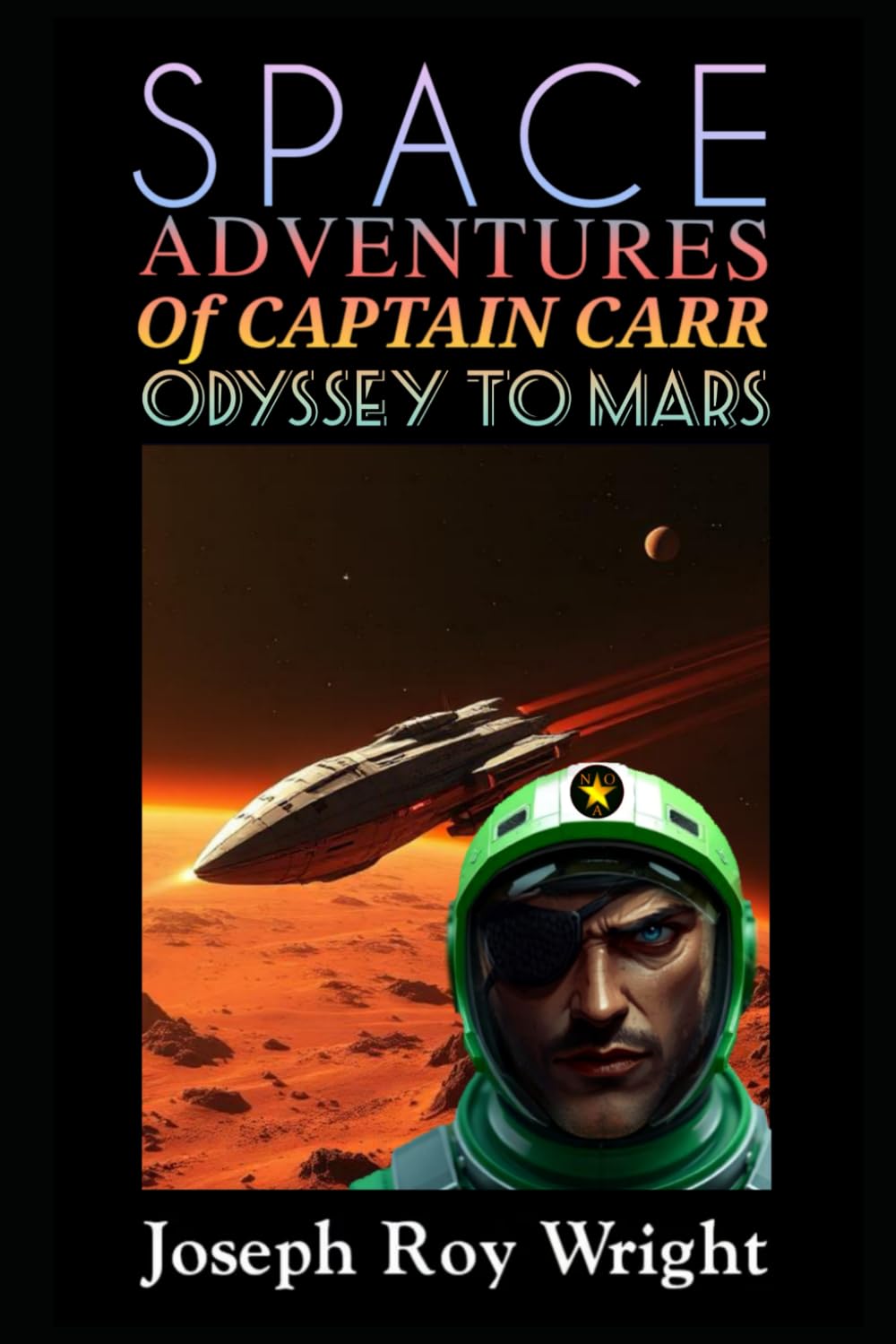 Space Adventures Of Captain Carr: Odyssey To Mars (New Order Of Alexandria Saga & Universe)