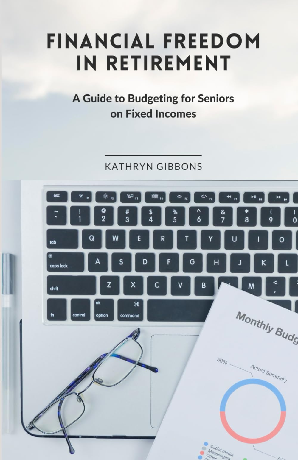 Financial Freedom in Retirement: A Guide to Budgeting for Seniors on Fixed Incomes