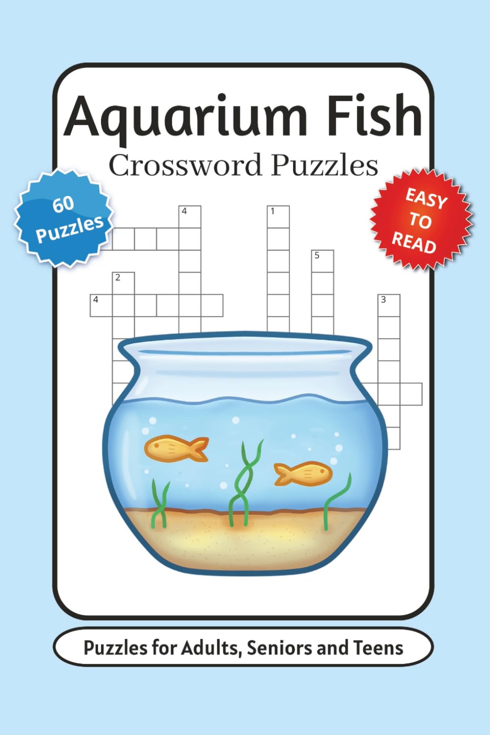 Aquarium Fish Species Crossword Puzzle: Crossword Puzzles with Easy to Read Print about Aquarium, Freshwater Fish, Saltwater Fish and More | 6x9 ... … Gift for Vacations, Holidays and Relaxation