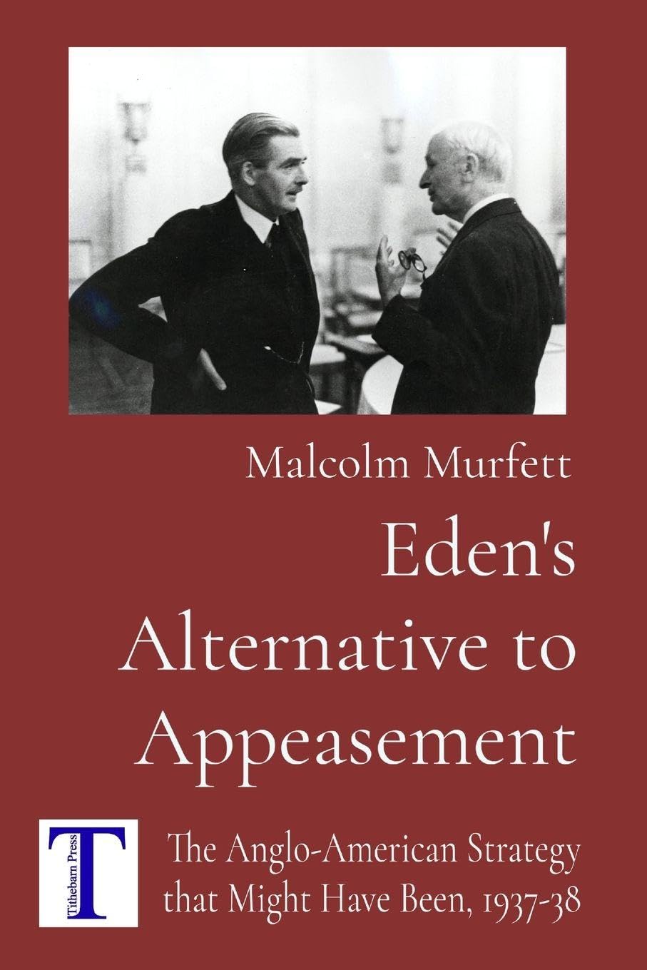 Eden's Alternative to Appeasement: The Anglo-American Strategy that Might Have Been, 1937-38