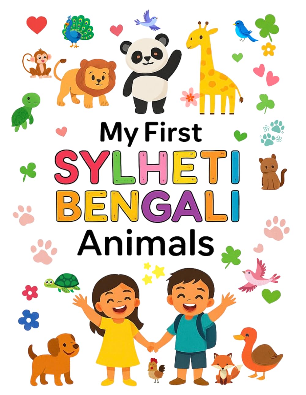 My First Sylheti Bengali Animals: Learn 25 Animals in Sylheti Bangla and English: A bilingual colouring book for kids with Bangla script and Sylheti phonetics