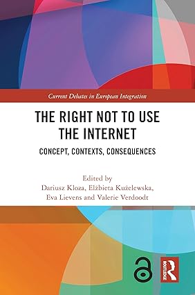 The Right Not to Use the Internet (Current Debates in European Integration) book cover