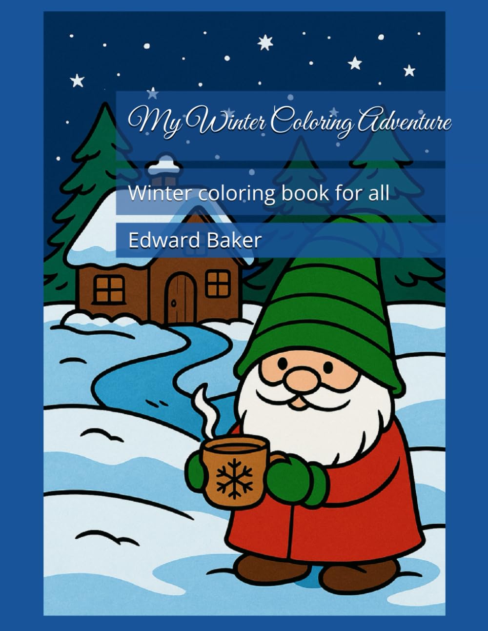 My Winter Coloring Adventure: Winter coloring book for all