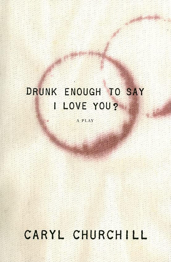 Drunk Enough to Say I Love You?