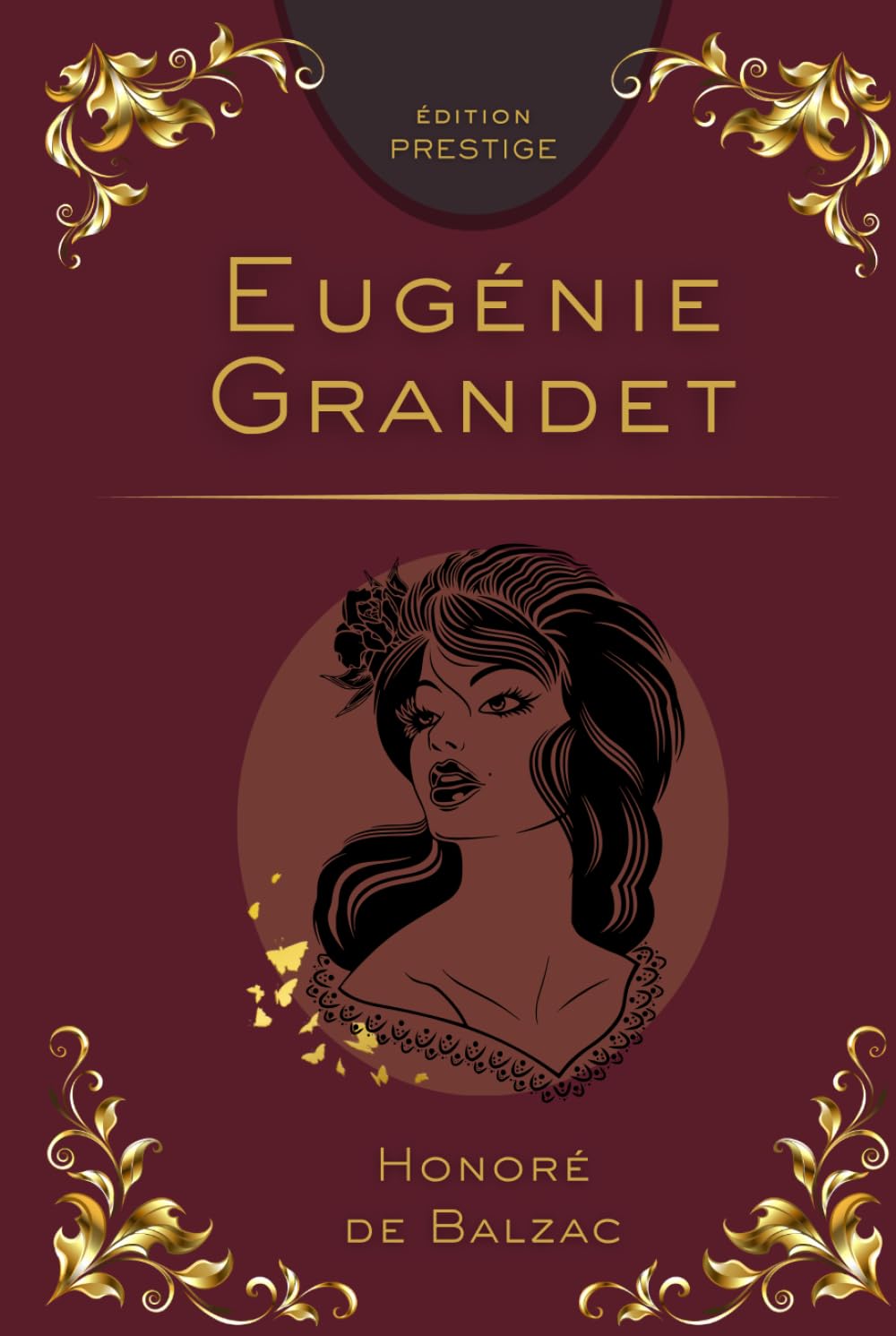 EUGÉNIE GRANDET: L’histoire bouleversante d’une jeune femme face à l’avarice et au destin Édition Prestige Collector — Texte intégral