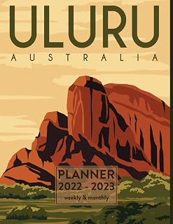 Planner 2022-2023 Weekly And Monthly: Australia Uluru Vintage Illustration | October 2022 To December 2023 Academic Year | Calendar Notebook For School, College, Office
