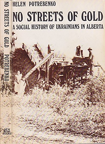 Buy No Streets of Gold: A Social History of Ukrainians in Alberta — BookShops.in
