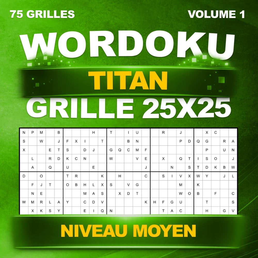 Wordoku Titan : 75 grilles géantes en 25x25 – Sudoku avec lettres – Niveau Moyen – Avec solutions – Volume 1