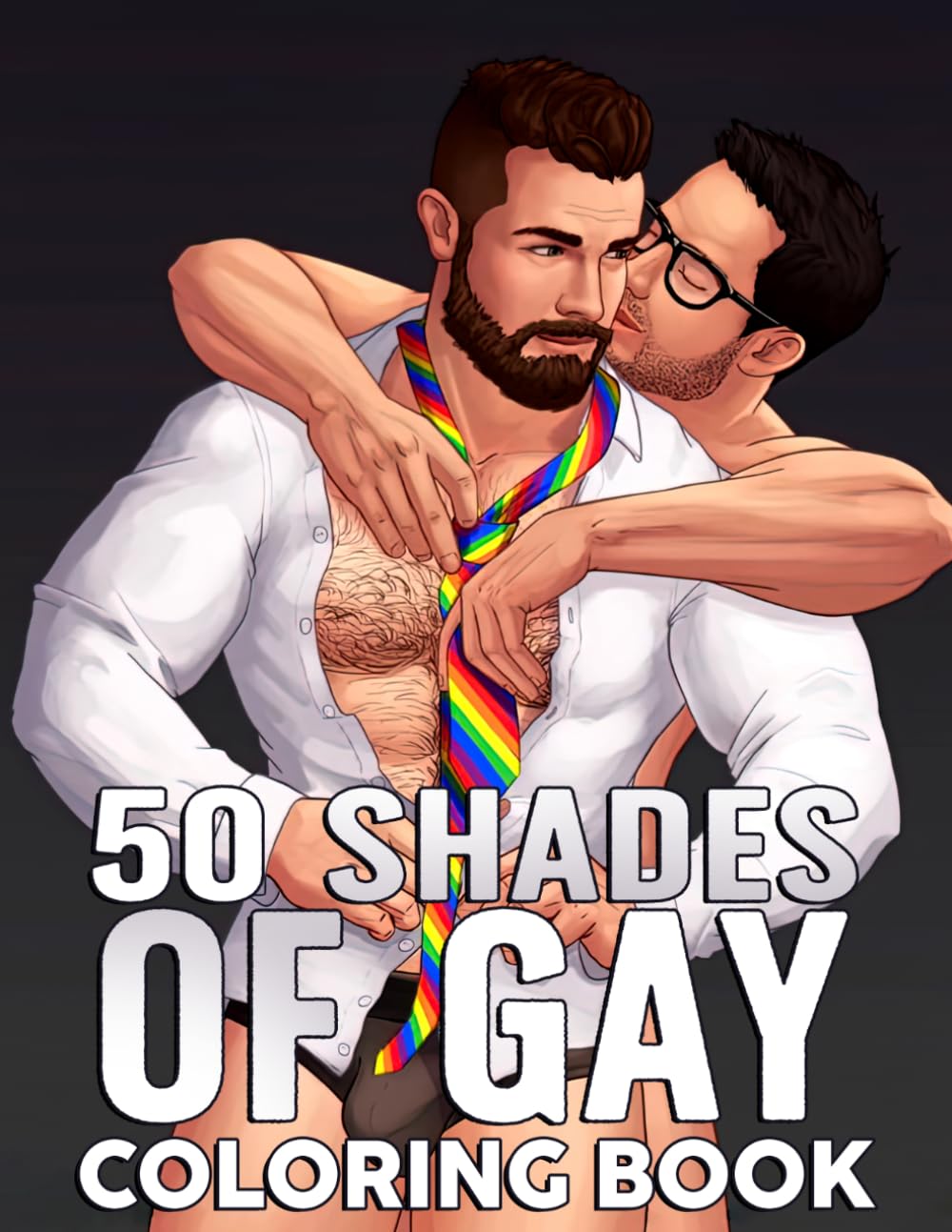 50 Shades Of Gay Coloring Book: Sweet Pride Romance Coloring Pages featuring LGBTQ+ and Simple Character Illustrations for All Fans seeking Creative Calm