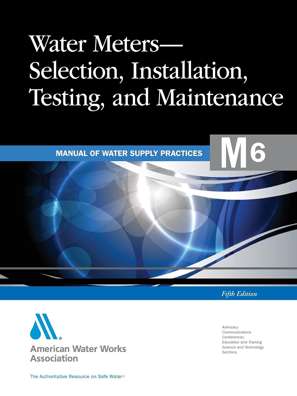 M6 Water Meters - Selection, Installation, Testing and Maintenance, Fifth Edition (Awwa Manual M6) 5th Edition