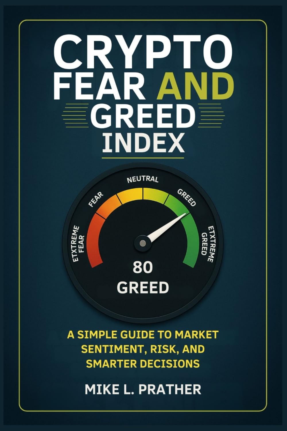 Crypto Fear and Greed Index: A Simple Guide to Market Sentiment, Risk, and  Smarter Decisions | Amazon.com.br